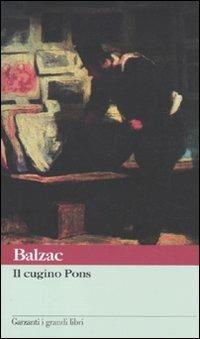 Il cugino Pons - Honoré de Balzac - Libro Garzanti 2011, I grandi libri | Libraccio.it
