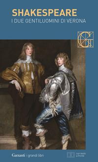 I due gentiluomini di Verona. Testo inglese a fronte - William Shakespeare - Libro Garzanti 2009, I grandi libri | Libraccio.it