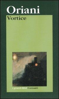 Vortice - Alfredo Oriani - Libro Garzanti 2003, I grandi libri | Libraccio.it