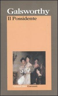 Il possidente - John Galsworthy - Libro Garzanti 2004, I grandi libri | Libraccio.it