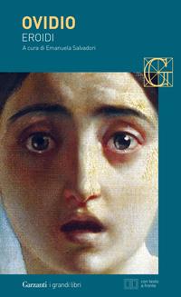 Eroidi. Testo latino a fronte - P. Nasone Ovidio - Libro Garzanti 2006, I grandi libri | Libraccio.it