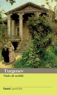 Nido di nobili - Ivan Turgenev - Libro Garzanti 2008, I grandi libri | Libraccio.it