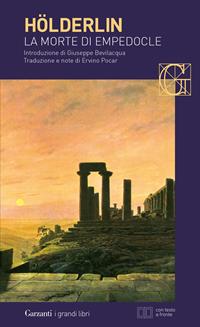 La morte di Empedocle. Testo tedesco a fronte - Friedrich Hölderlin - Libro Garzanti 2005, I grandi libri | Libraccio.it