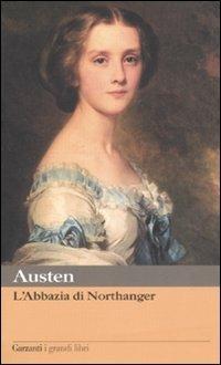 L' Abbazia di Northanger - Jane Austen - Libro Garzanti 2005, I grandi libri | Libraccio.it