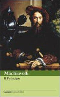 Il principe - Niccolò Machiavelli - Libro Garzanti 2008, I grandi libri | Libraccio.it
