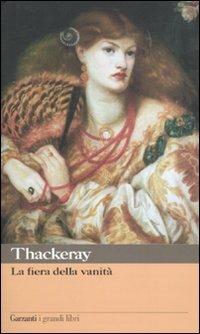 La fiera della vanità - William Makepeace Thackeray - Libro Garzanti 2010, I grandi libri | Libraccio.it