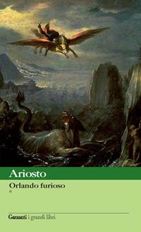 Orlando Furioso. Vol. I-XXI: Canti. - Ludovico Ariosto - Libro Garzanti 2008, I grandi libri | Libraccio.it