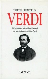 Tutti i libretti - Giuseppe Verdi - Libro Garzanti 1995, Edizioni speciali | Libraccio.it