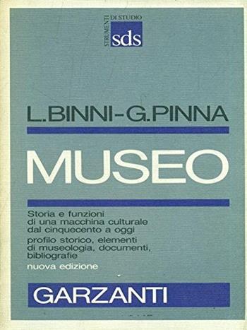 Museo - Lanfranco Binni, Giovanni Pinna - Libro Garzanti 1989, Strumenti di studio | Libraccio.it