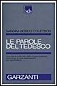 Le parole del tedesco - Sandra Bosco Coletsos - Libro Garzanti 1995, Strumenti di studio | Libraccio.it