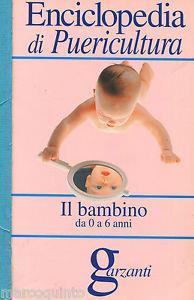 Enciclopedia di puericultura Garzanti  - Libro Garzanti 1997, Le Garzantine | Libraccio.it