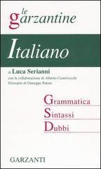 Italiano. Grammatica, sintassi, dubbi - Luca Serianni, Alberto Castelvecchi - Libro Garzanti 1997, Le Garzantine | Libraccio.it