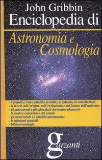 Enciclopedia di astronomia e cosmologia - John Gribbin - Libro Garzanti 1998, Le Garzantine | Libraccio.it