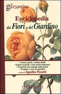 Enciclopedia dei fiori e del giardino  - Libro Garzanti 1998, Le Garzantine | Libraccio.it