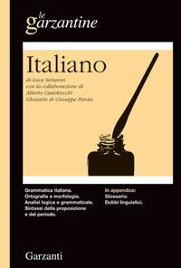 Italiano - Luca Serianni, Alberto Castelvecchi - Libro Garzanti 2012, Le Garzantine | Libraccio.it