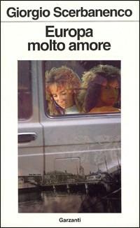 Europa molto amore - Giorgio Scerbanenco - Libro Garzanti 1991, Libri di | Libraccio.it