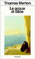 Le acque di Siloe - Thomas Merton - Libro Garzanti 1992, Libri di | Libraccio.it