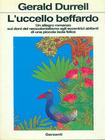 L' uccello beffardo - Gerald Durrell - Libro Garzanti 1991, Libri di | Libraccio.it