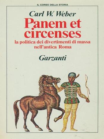 Panem et circenses - Carl Maria von Weber - Libro Garzanti 1989, Il corso della storia | Libraccio.it