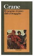 Il segno rosso del coraggio - Stephen Crane - Libro Garzanti 1995, I grandi libri | Libraccio.it