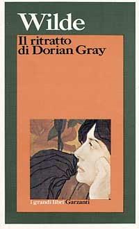 Il ritratto di Dorian Gray - Oscar Wilde - Libro Garzanti 1976, I grandi libri | Libraccio.it