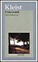 I racconti - Heinrich von Kleist - Libro Garzanti 1988, I grandi libri | Libraccio.it