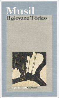 Il giovane Törless - Robert Musil - Libro Garzanti 1995, I grandi libri | Libraccio.it