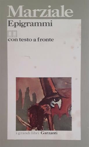 Epigrammi. Testo latino a fronte - Marco Valerio Marziale - Libro Garzanti 1979, I grandi libri | Libraccio.it