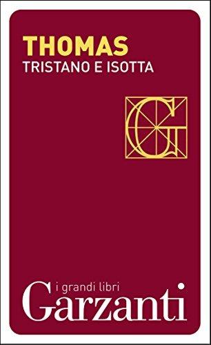 Tristano e Isotta - Katia Thomas - Libro Garzanti, I grandi libri | Libraccio.it
