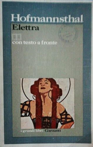 Elettra. Testo originale a fronte - Hugo von Hofmannsthal - Libro Garzanti 1981, I grandi libri | Libraccio.it