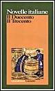 Novelle italiane. Il Duecento-Il Trecento  - Libro Garzanti 1995, I grandi libri | Libraccio.it
