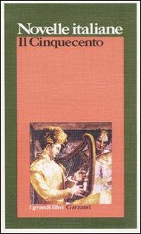 Novelle italiane. Il Cinquecento  - Libro Garzanti 1995, I grandi libri | Libraccio.it