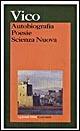 Autobiografia. Poesie. Scienza nuova - Giambattista Vico - Libro Garzanti 1995, I grandi libri | Libraccio.it