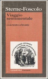 Viaggio sentimentale di Yorick lungo la Francia e l'Italia. Testo inglese a fronte - Laurence Sterne - Libro Garzanti 1995, I grandi libri | Libraccio.it