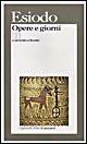 Opere e i giorni. Testo originale a fronte - Esiodo - Libro Garzanti 1995, I grandi libri | Libraccio.it