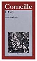 Il cid. Testo originale a fronte - Pierre Corneille - Libro Garzanti 1995, I grandi libri | Libraccio.it