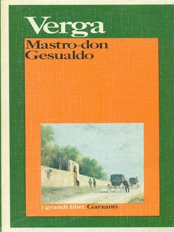 Mastro Don Gesualdo - Giovanni Verga - Libro Garzanti 1987, I grandi libri | Libraccio.it