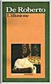 L' illusione - Federico De Roberto - Libro Garzanti 1995, I grandi libri | Libraccio.it