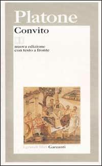 Convito. Testo greco a fronte - Platone - Libro Garzanti 2001, I grandi libri | Libraccio.it