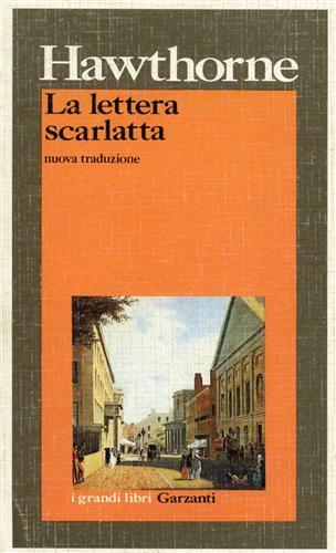 La lettera scarlatta - Nathaniel Hawthorne - Libro Garzanti 1992, I grandi libri | Libraccio.it
