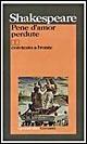 Pene d'amor perdute. Testo originale a fronte - William Shakespeare - Libro Garzanti 1995, I grandi libri | Libraccio.it