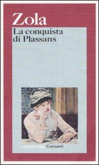La conquista di Plassans - Émile Zola - Libro Garzanti 1995, I grandi libri | Libraccio.it
