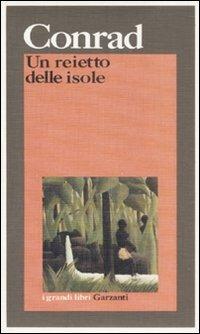 Un reietto delle isole - Joseph Conrad - Libro Garzanti 1995, I grandi libri | Libraccio.it