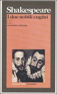 I due nobili cugini. Testo inglese a fronte. Ediz. bilingue - William Shakespeare - Libro Garzanti 1995, I grandi libri | Libraccio.it