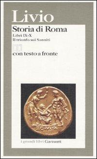 Storia di Roma. Libri 9-10. Il trionfo sui sanniti. Testo latino a fronte - Tito Livio - Libro Garzanti 1995, I grandi libri | Libraccio.it