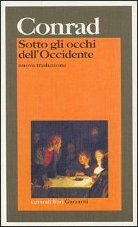 Sotto gli occhi dell'Occidente - Joseph Conrad - Libro Garzanti 1995, I grandi libri | Libraccio.it