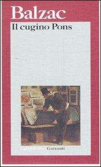 Il cugino Pons - Honoré de Balzac - Libro Garzanti 2008, I grandi libri | Libraccio.it