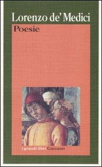 Poesie - Lorenzo de'Medici - Libro Garzanti 1996, I grandi libri | Libraccio.it