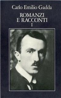 Opere. Vol. 1: Romanzi e racconti (1). - Carlo Emilio Gadda - Libro Garzanti 1995, I libri della spiga | Libraccio.it