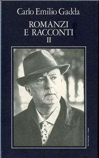 Opere. Vol. 2: Romanzi e racconti (2). - Carlo Emilio Gadda - Libro Garzanti 1995, I libri della spiga | Libraccio.it